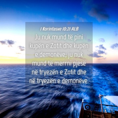 Picture 04 - 1 Korintasve 10:21 ALB - Ju nuk mund të pini kupën e Zotit dhe kupën e - Bible Verse Picture