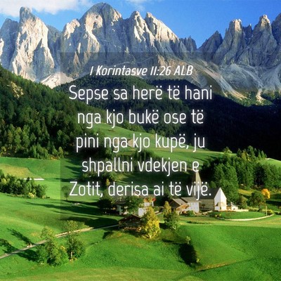 Picture 04 - 1 Korintasve 11:26 ALB - Sepse sa herë të hani nga kjo bukë ose të - Bible Verse Picture