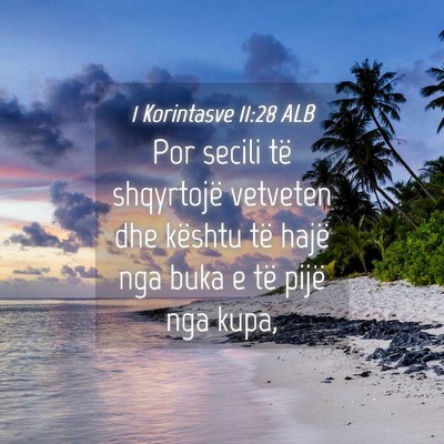 Picture 04 - 1 Korintasve 11:28 ALB - Por secili të shqyrtojë vetveten dhe kështu - Bible Verse Picture
