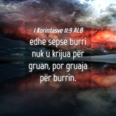 Picture 04 - 1 Korintasve 11:9 ALB - edhe sepse burri nuk u krijua për gruan, por - Bible Verse Picture