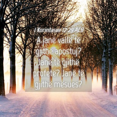 Picture 04 - 1 Korintasve 12:29 ALB - A janë vallë të gjithë apostuj? Janë të - Bible Verse Picture