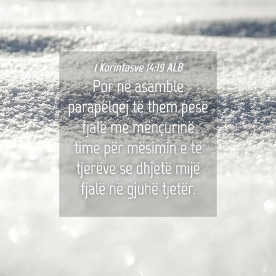 Picture 04 - 1 Korintasve 14:19 ALB - Por në asamble parapëlqej të them pesë fjalë - Bible Verse Picture