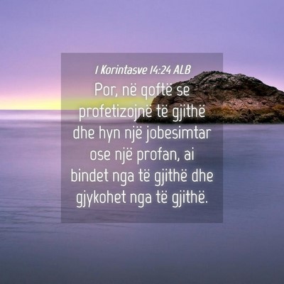 Picture 04 - 1 Korintasve 14:24 ALB - Por, në qoftë se profetizojnë të gjithë dhe - Bible Verse Picture