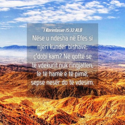 Picture 04 - 1 Korintasve 15:32 ALB - Nëse u ndesha në Efes si njeri kundër bishave, - Bible Verse Picture