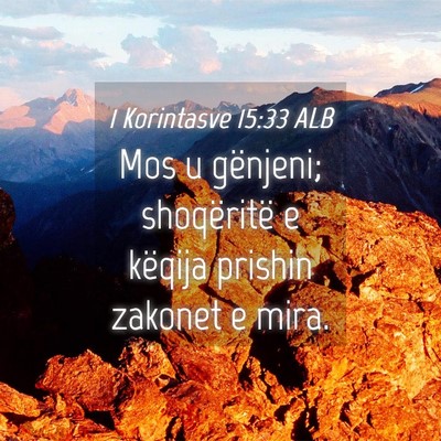 Picture 04 - 1 Korintasve 15:33 ALB - Mos u gënjeni; shoqëritë e këqija prishin - Bible Verse Picture