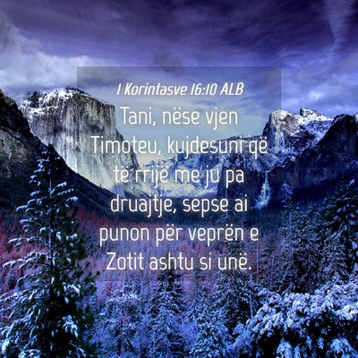 Picture 04 - 1 Korintasve 16:10 ALB - Tani, nëse vjen Timoteu, kujdesuni që të - Bible Verse Picture