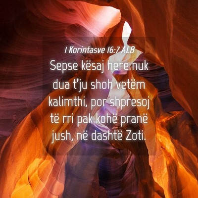 Picture 04 - 1 Korintasve 16:7 ALB - Sepse kësaj here nuk dua t’ju shoh vetëm - Bible Verse Picture