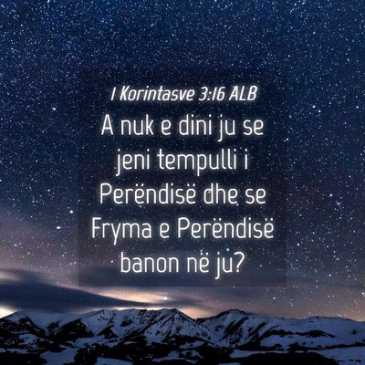 Picture 04 - 1 Korintasve 3:16 ALB - A nuk e dini ju se jeni tempulli i Perëndisë - Bible Verse Picture