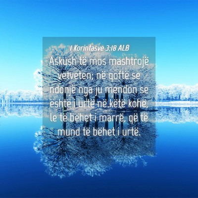 Picture 04 - 1 Korintasve 3:18 ALB - Askush të mos mashtrojë vetveten; në qoftë se - Bible Verse Picture