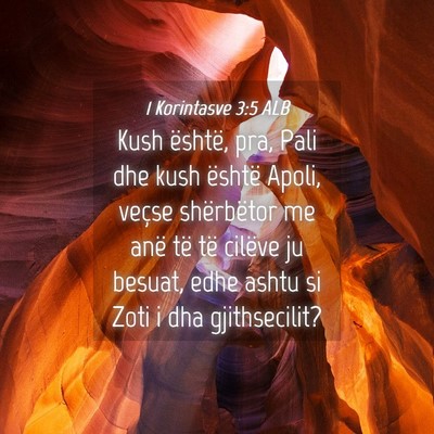 Picture 04 - 1 Korintasve 3:5 ALB - Kush është, pra, Pali dhe kush është Apoli, - Bible Verse Picture