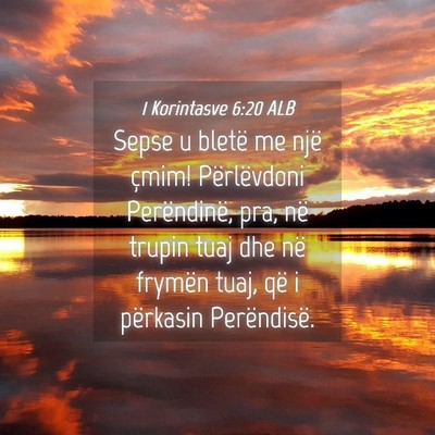 Picture 04 - 1 Korintasve 6:20 ALB - Sepse u bletë me një çmim! Përlëvdoni - Bible Verse Picture
