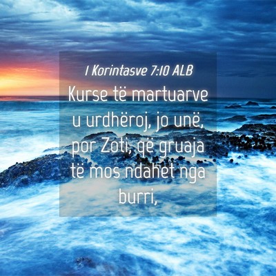Picture 04 - 1 Korintasve 7:10 ALB - Kurse të martuarve u urdhëroj, jo unë, por - Bible Verse Picture