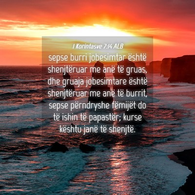 Picture 04 - 1 Korintasve 7:14 ALB - sepse burri jobesimtar është shenjtëruar me - Bible Verse Picture