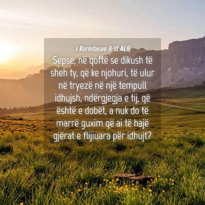Picture 04 - 1 Korintasve 8:10 ALB - Sepse, në qoftë se dikush të sheh ty, që ke - Bible Verse Picture