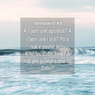 Picture 04 - 1 Korintasve 9:1 ALB - A s’jam unë apostull? A s’jam unë i lirë? - Bible Verse Picture