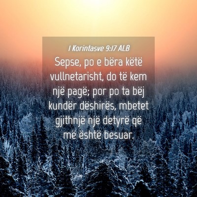 Picture 04 - 1 Korintasve 9:17 ALB - Sepse, po e bëra këtë vullnetarisht, do të - Bible Verse Picture