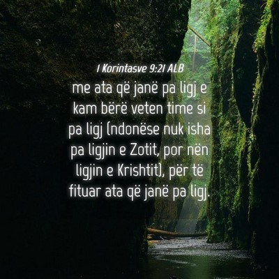 Picture 04 - 1 Korintasve 9:21 ALB - me ata që janë pa ligj e kam bërë veten time - Bible Verse Picture