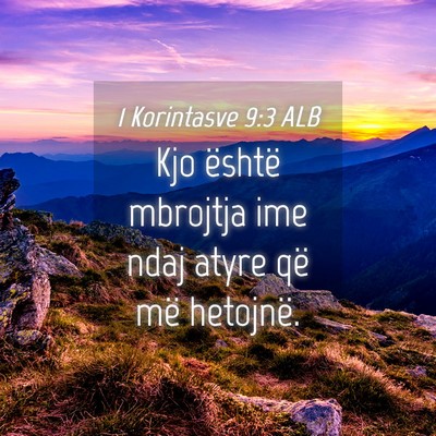 Picture 04 - 1 Korintasve 9:3 ALB - Kjo është mbrojtja ime ndaj atyre që më - Bible Verse Picture