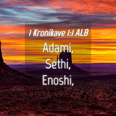 Picture 04 - 1 Kronikave 1:1 ALB - Adami, Sethi, - Bible Verse Picture