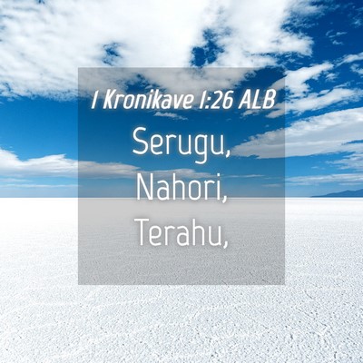 Picture 04 - 1 Kronikave 1:26 ALB - Serugu, Nahori, - Bible Verse Picture