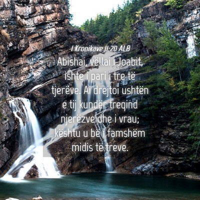 Picture 04 - 1 Kronikave 11:20 ALB - Abishai, vëllai i Joabit, ishte i pari i tre të - Bible Verse Picture