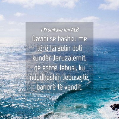 Picture 04 - 1 Kronikave 11:4 ALB - Davidi së bashku me tërë Izraelin doli kundër - Bible Verse Picture