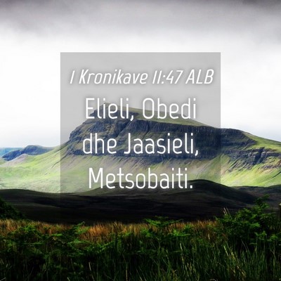 Picture 04 - 1 Kronikave 11:47 ALB - Elieli, Obedi dhe Jaasieli, - Bible Verse Picture