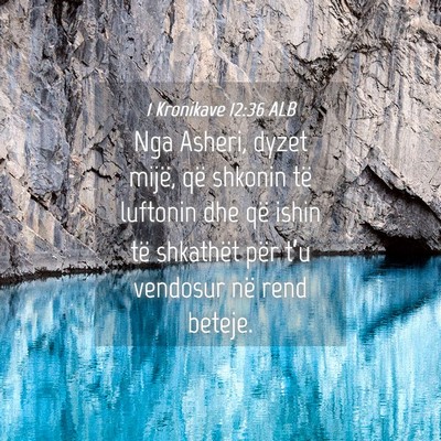 Picture 04 - 1 Kronikave 12:36 ALB - Nga Asheri, dyzet mijë, që shkonin të luftonin - Bible Verse Picture