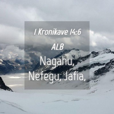 Picture 04 - 1 Kronikave 14:6 ALB - Nagahu, Nefegu, - Bible Verse Picture