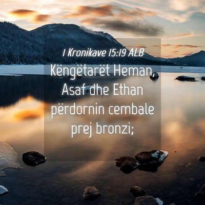 Picture 04 - 1 Kronikave 15:19 ALB - Këngëtarët Heman, Asaf dhe Ethan përdornin - Bible Verse Picture