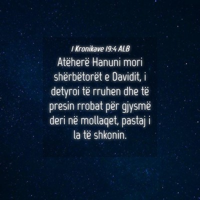 Picture 04 - 1 Kronikave 19:4 ALB - Atëherë Hanuni mori shërbëtorët e Davidit, i - Bible Verse Picture