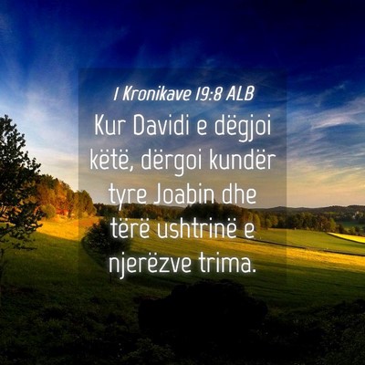 Picture 04 - 1 Kronikave 19:8 ALB - Kur Davidi e dëgjoi këtë, dërgoi kundër tyre - Bible Verse Picture