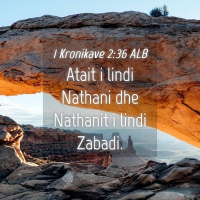Picture 04 - 1 Kronikave 2:36 ALB - Atait i lindi Nathani dhe Nathanit i lindi - Bible Verse Picture