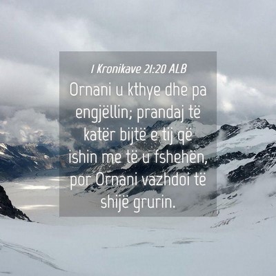 Picture 04 - 1 Kronikave 21:20 ALB - Ornani u kthye dhe pa engjëllin; prandaj të - Bible Verse Picture