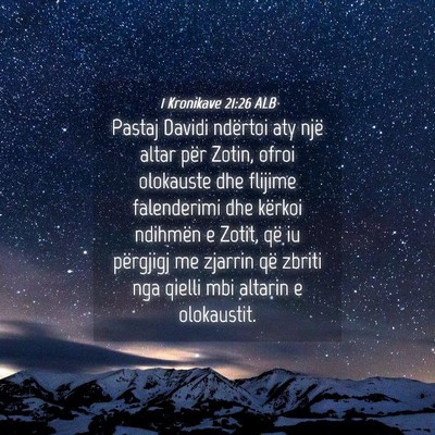 Picture 04 - 1 Kronikave 21:26 ALB - Pastaj Davidi ndërtoi aty një altar për Zotin, - Bible Verse Picture