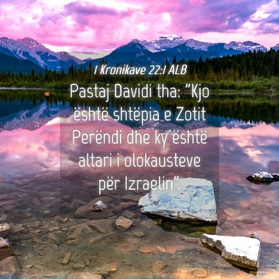 Picture 04 - 1 Kronikave 22:1 ALB - Pastaj Davidi tha: 