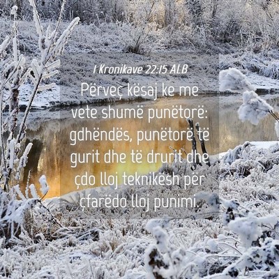 Picture 04 - 1 Kronikave 22:15 ALB - Përveç kësaj ke me vete shumë punëtorë: - Bible Verse Picture