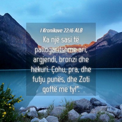 Picture 04 - 1 Kronikave 22:16 ALB - Ka një sasi të pallogaritshme ari, argjendi, - Bible Verse Picture
