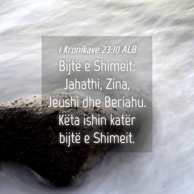 Picture 04 - 1 Kronikave 23:10 ALB - Bijtë e Shimeit: Jahathi, Zina, Jeushi dhe - Bible Verse Picture