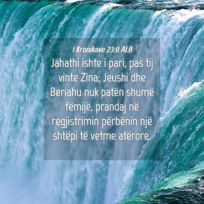 Picture 04 - 1 Kronikave 23:11 ALB - Jahathi ishte i pari, pas tij vinte Zina; Jeushi - Bible Verse Picture