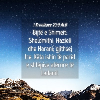 Picture 04 - 1 Kronikave 23:9 ALB - Bijtë e Shimeit: Shelomithi, Hazieli dhe Harani; - Bible Verse Picture