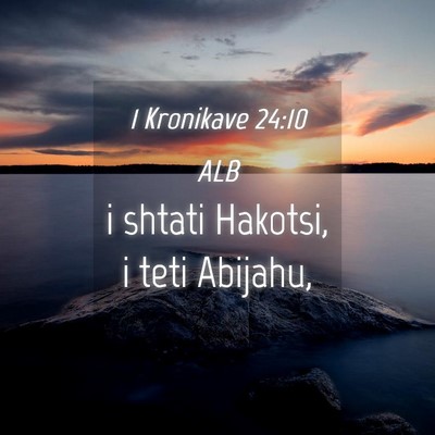 Picture 04 - 1 Kronikave 24:10 ALB - i shtati Hakotsi, i teti - Bible Verse Picture