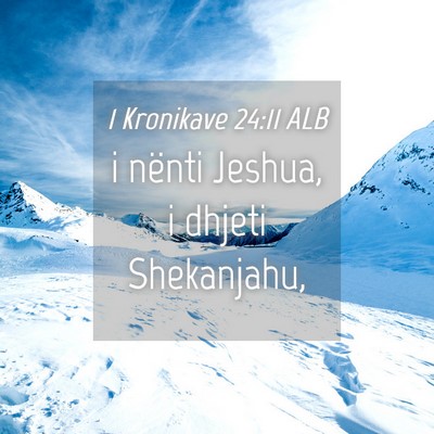 Picture 04 - 1 Kronikave 24:11 ALB - i nënti Jeshua, i dhjeti - Bible Verse Picture