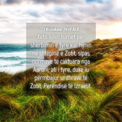Picture 04 - 1 Kronikave 24:19 ALB - Këto ishin turnet për shërbimin e tyre kur - Bible Verse Picture