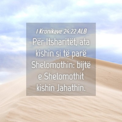 Picture 04 - 1 Kronikave 24:22 ALB - Për Itsharitët, ata kishin si të parë - Bible Verse Picture