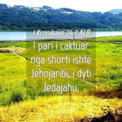 Picture 04 - 1 Kronikave 24:7 ALB - I pari i caktuar nga shorti ishte Jehojaribi, i - Bible Verse Picture