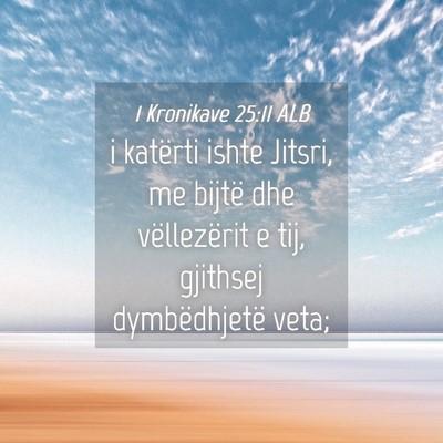 Picture 04 - 1 Kronikave 25:11 ALB - i katërti ishte Jitsri, me bijtë dhe - Bible Verse Picture