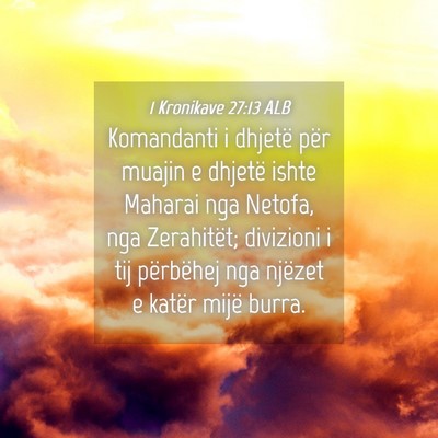 Picture 04 - 1 Kronikave 27:13 ALB - Komandanti i dhjetë për muajin e dhjetë ishte - Bible Verse Picture