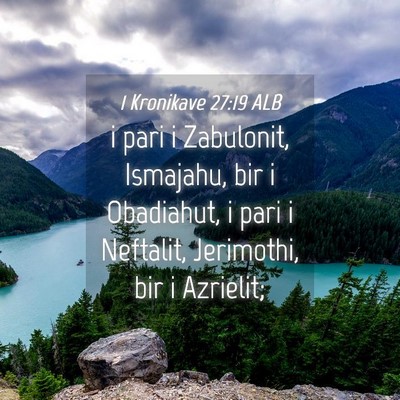 Picture 04 - 1 Kronikave 27:19 ALB - i pari i Zabulonit, Ismajahu, bir i Obadiahut, i - Bible Verse Picture