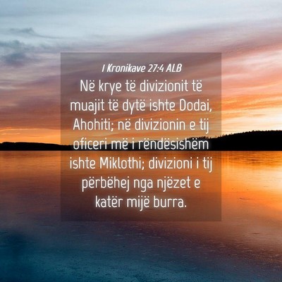 Picture 04 - 1 Kronikave 27:4 ALB - Në krye të divizionit të muajit të dytë - Bible Verse Picture